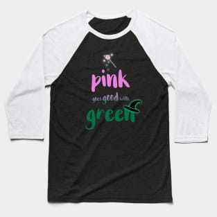 pink&green Baseball T-Shirt